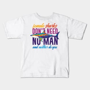 Female Sharks Don't Need No Man Kids T-Shirt